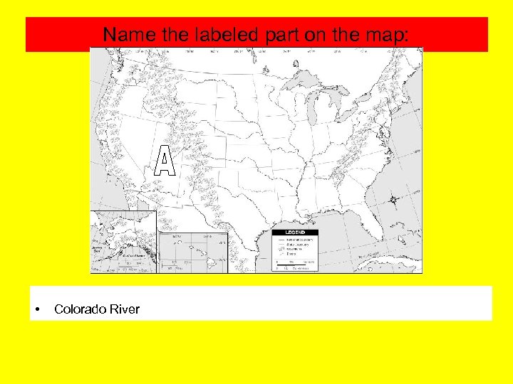 Name the labeled part on the map: • Colorado River 