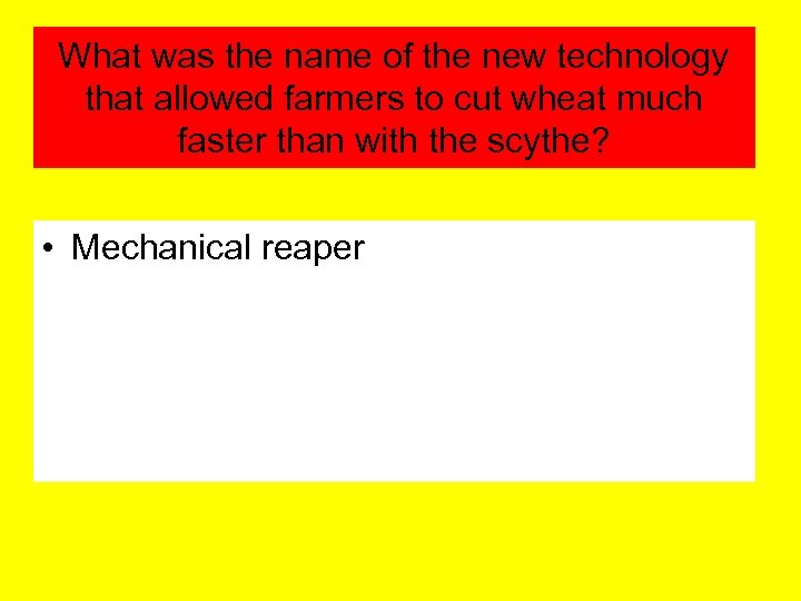 What was the name of the new technology that allowed farmers to cut wheat