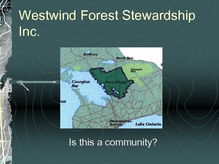 Westwind Forest Stewardship Inc. Is this a community? 