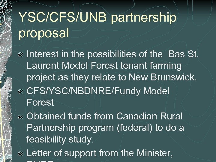 YSC/CFS/UNB partnership proposal Interest in the possibilities of the Bas St. Laurent Model Forest