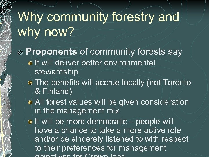 Why community forestry and why now? Proponents of community forests say It will deliver