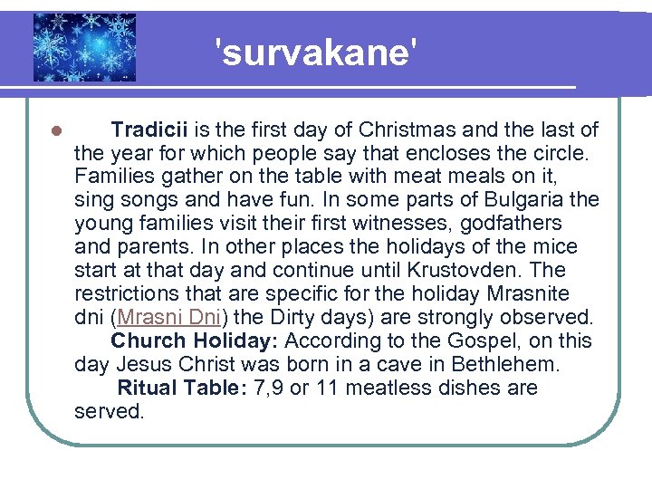 'survakane' l Tradicii is the first day of Christmas and the last of the