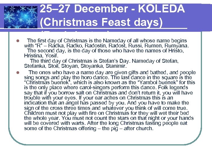 l 25– 27 December - KOLEDA (Christmas Feast days) (Rozhdestvo) The first day of