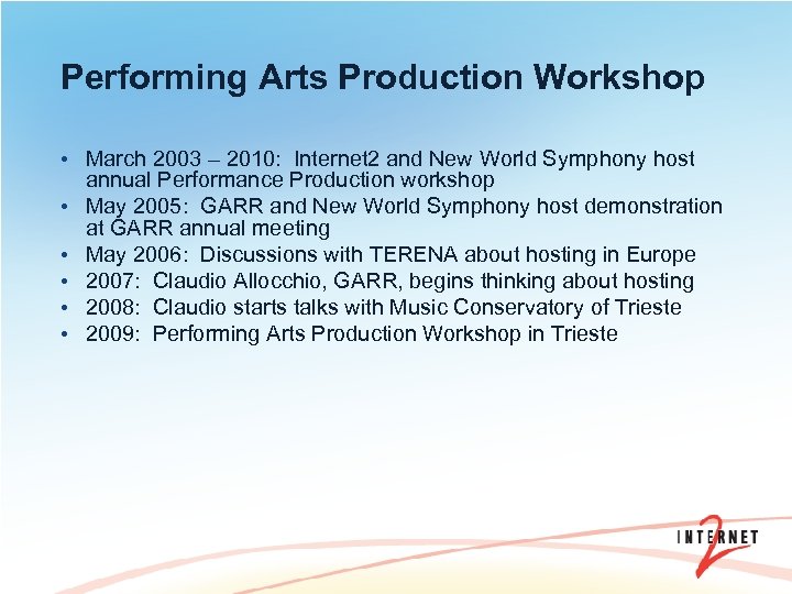 Performing Arts Production Workshop • March 2003 – 2010: Internet 2 and New World