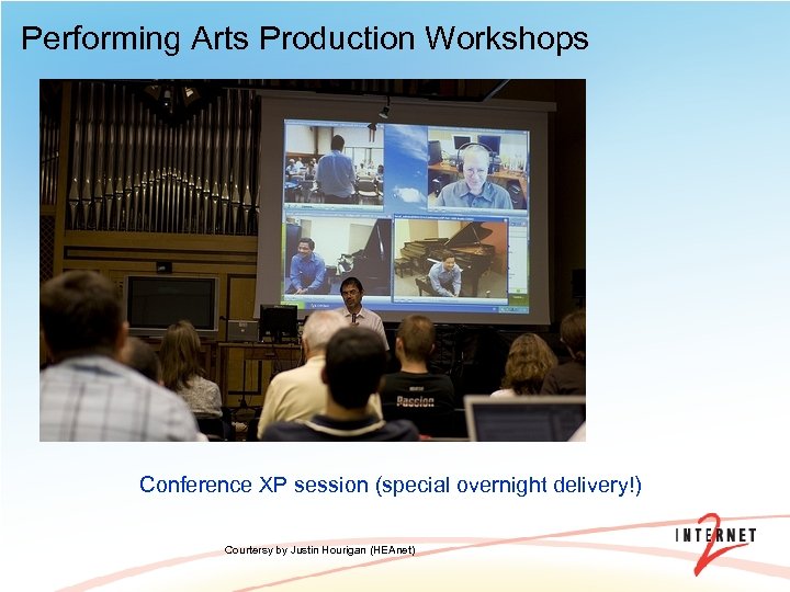 Performing Arts Production Workshops Conference XP session (special overnight delivery!) Courtersy by Justin Hourigan