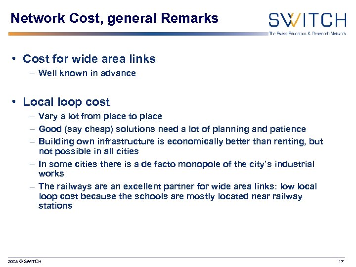 Network Cost, general Remarks • Cost for wide area links – Well known in