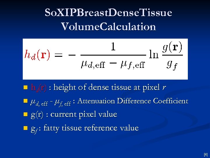 So. XIPBreast. Dense. Tissue Volume. Calculation hd(r) : height of dense tissue at pixel