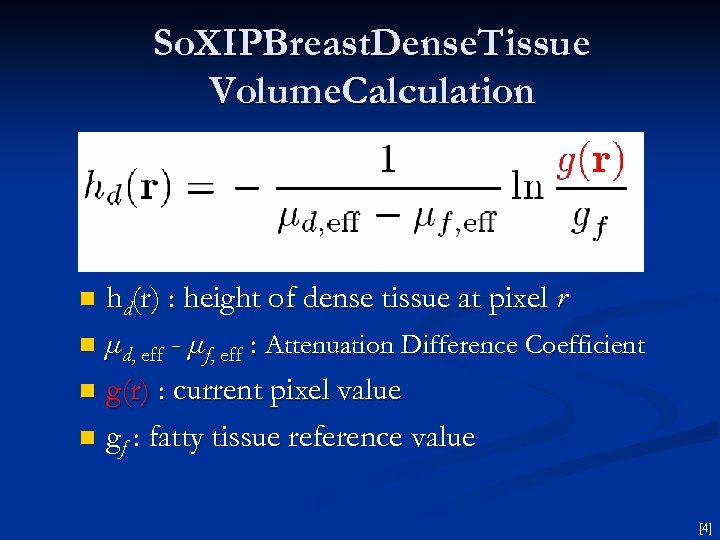 So. XIPBreast. Dense. Tissue Volume. Calculation hd(r) : height of dense tissue at pixel