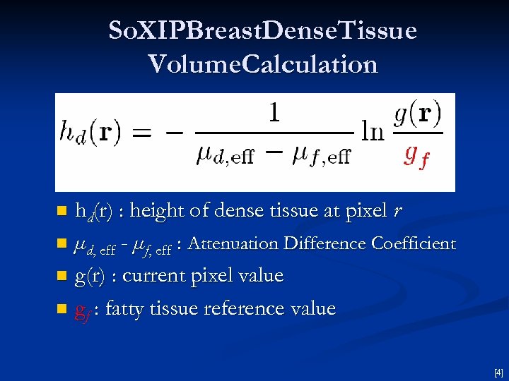 So. XIPBreast. Dense. Tissue Volume. Calculation hd(r) : height of dense tissue at pixel