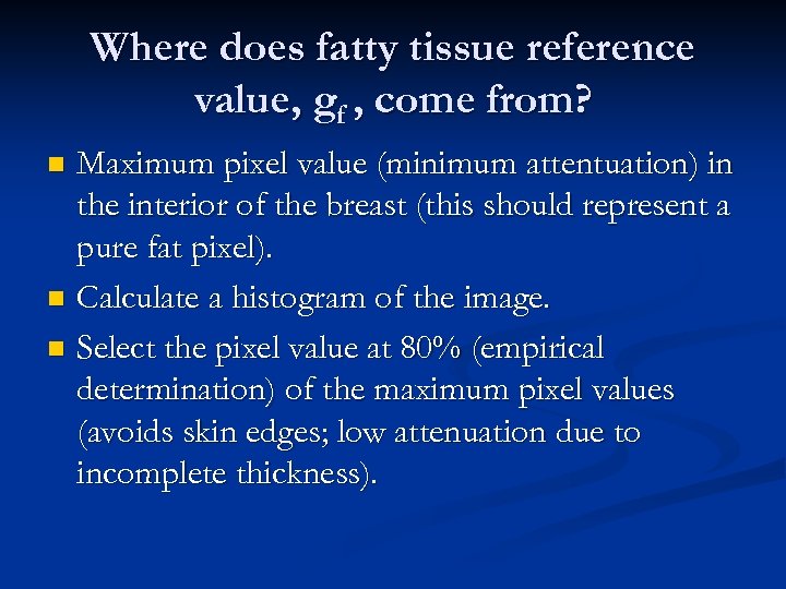 Where does fatty tissue reference value, gf , come from? Maximum pixel value (minimum