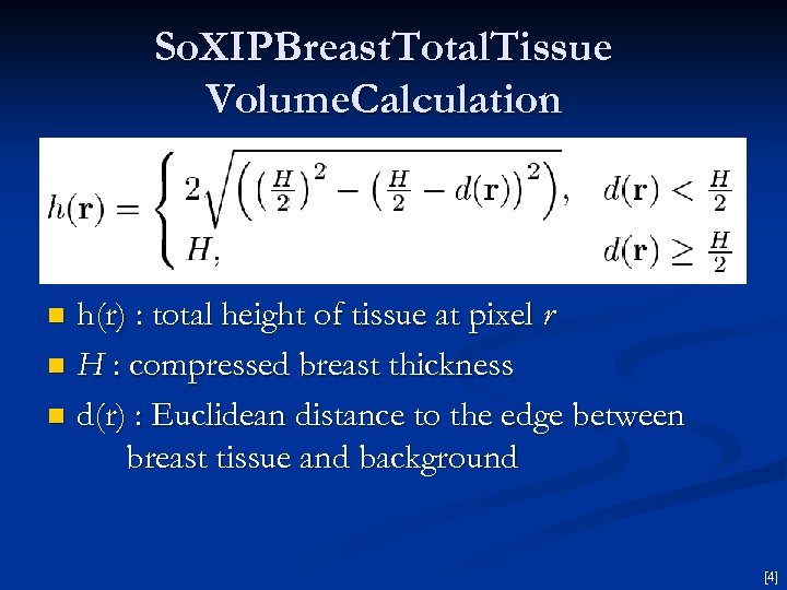 So. XIPBreast. Total. Tissue Volume. Calculation h(r) : total height of tissue at pixel