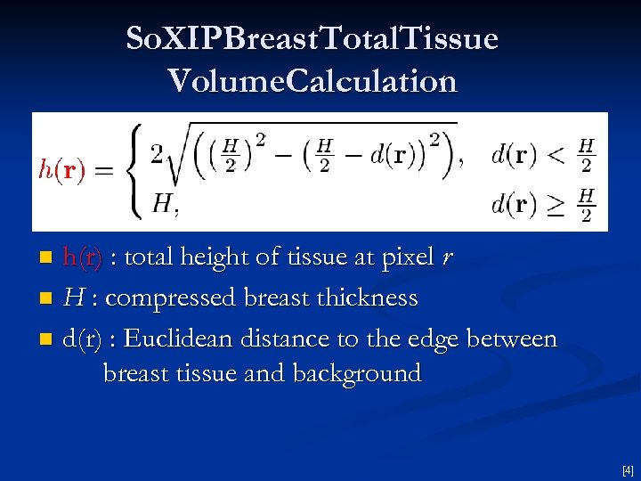 So. XIPBreast. Total. Tissue Volume. Calculation h(r) : total height of tissue at pixel