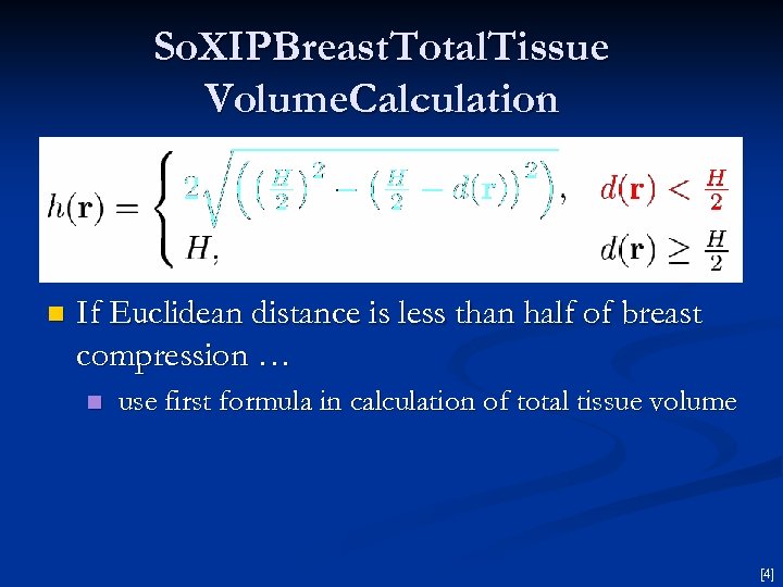 So. XIPBreast. Total. Tissue Volume. Calculation n If Euclidean distance is less than half