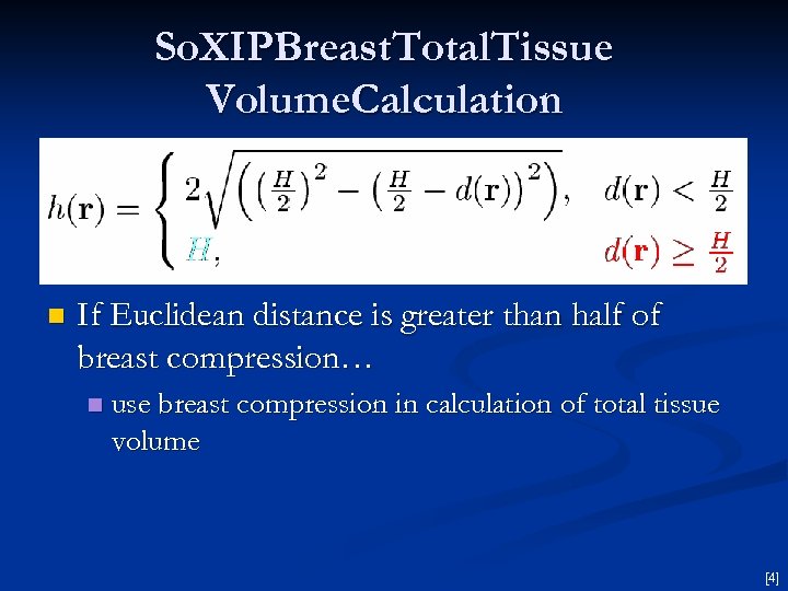 So. XIPBreast. Total. Tissue Volume. Calculation n If Euclidean distance is greater than half