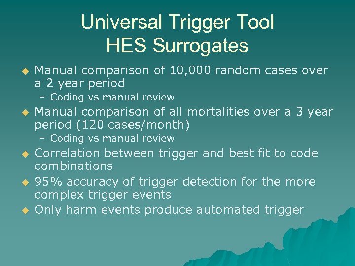 Universal Trigger Tool HES Surrogates u Manual comparison of 10, 000 random cases over