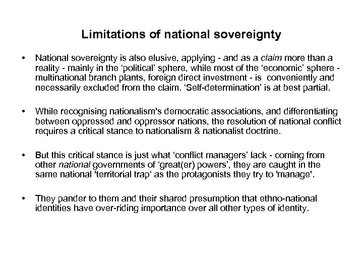 Limitations of national sovereignty • • National sovereignty is also elusive, applying - and
