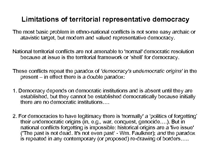 Limitations of territorial representative democracy The most basic problem in ethno-national conflicts is not