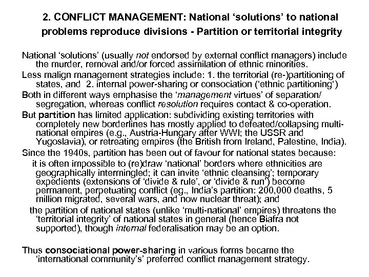 2. CONFLICT MANAGEMENT: National ‘solutions’ to national problems reproduce divisions - Partition or territorial