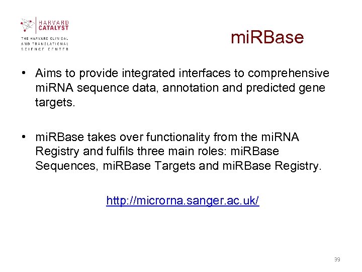 mi. RBase • Aims to provide integrated interfaces to comprehensive mi. RNA sequence data,