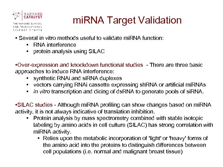 mi. RNA Target Validation • Several in vitro methods useful to validate mi. RNA