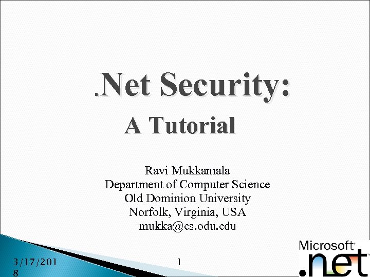 Net Security: . A Tutorial Ravi Mukkamala Department of Computer Science Old Dominion University