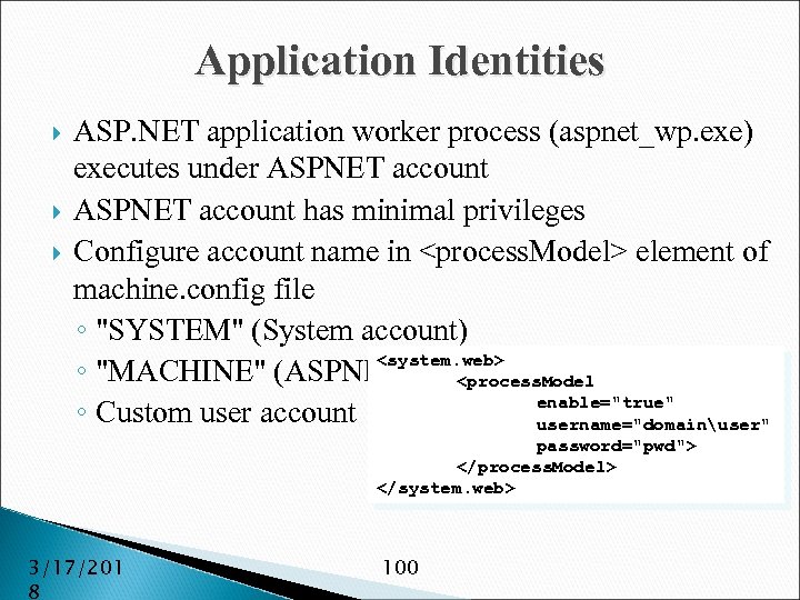 Application Identities ASP. NET application worker process (aspnet_wp. exe) executes under ASPNET account has