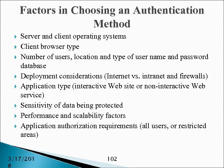 Factors in Choosing an Authentication Method Server and client operating systems Client browser type