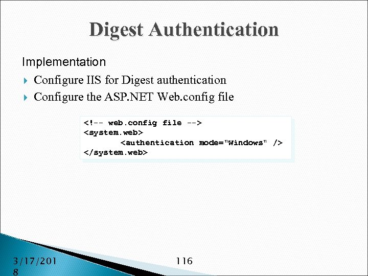 Digest Authentication Implementation Configure IIS for Digest authentication Configure the ASP. NET Web. config