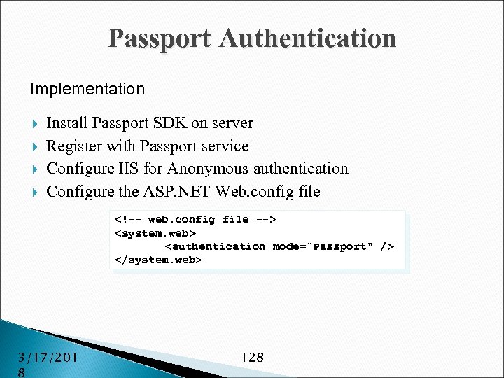 Passport Authentication Implementation Install Passport SDK on server Register with Passport service Configure IIS