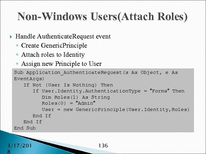 Non-Windows Users(Attach Roles) Handle Authenticate. Request event ◦ Create Generic. Principle ◦ Attach roles