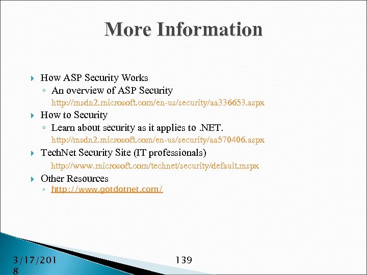 More Information How ASP Security Works ◦ An overview of ASP Security http: //msdn