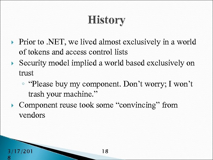 History Prior to. NET, we lived almost exclusively in a world of tokens and