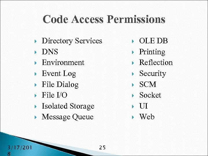 Code Access Permissions 3/17/201 8 Directory Services DNS Environment Event Log File Dialog File