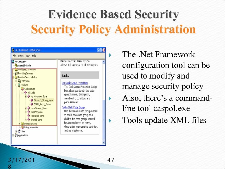 Evidence Based Security Policy Administration 3/17/201 8 47 The. Net Framework configuration tool can