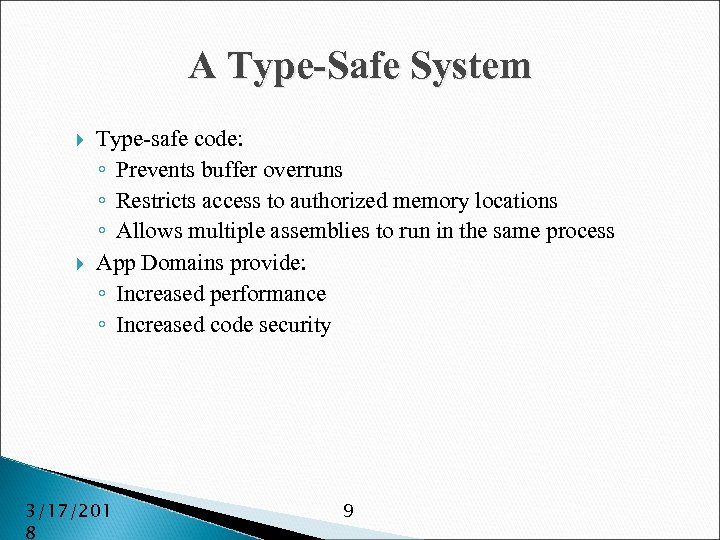 A Type-Safe System Type-safe code: ◦ Prevents buffer overruns ◦ Restricts access to authorized