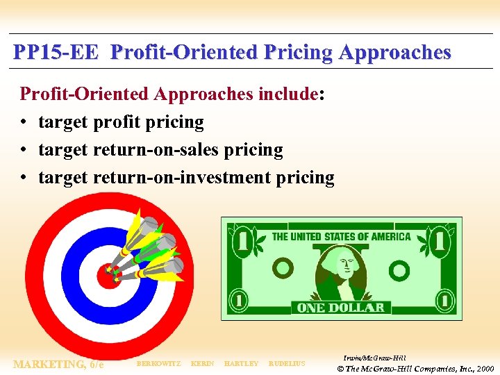 PP 15 -EE Profit-Oriented Pricing Approaches Profit-Oriented Approaches include: • target profit pricing •