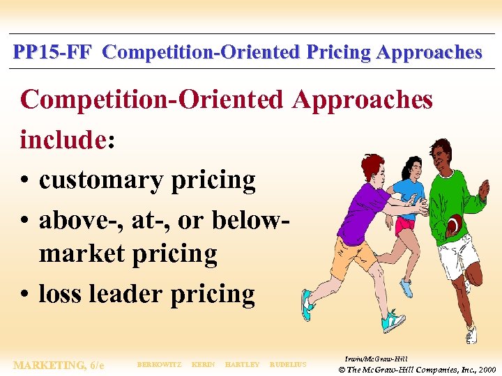 PP 15 -FF Competition-Oriented Pricing Approaches Competition-Oriented Approaches include: • customary pricing • above-,