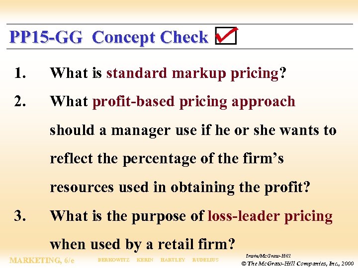 PP 15 -GG Concept Check 1. What is standard markup pricing? 2. What profit-based