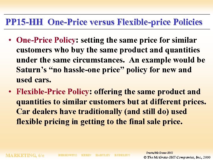 PP 15 -HH One-Price versus Flexible-price Policies • One-Price Policy: setting the same price