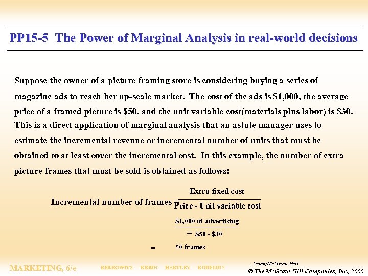 PP 15 -5 The Power of Marginal Analysis in real-world decisions Suppose the owner