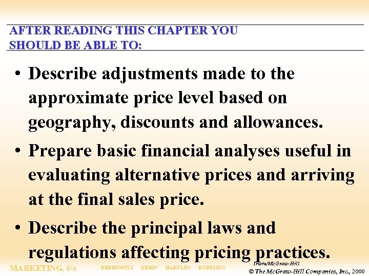 AFTER READING THIS CHAPTER YOU SHOULD BE ABLE TO: • Describe adjustments made to
