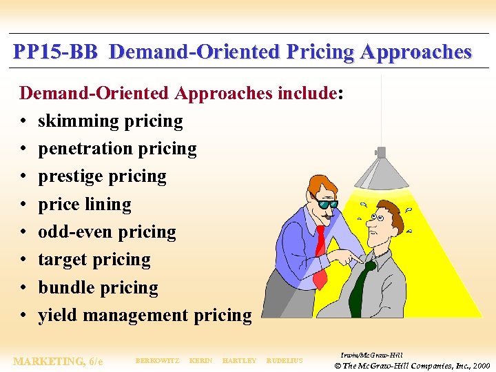 PP 15 -BB Demand-Oriented Pricing Approaches Demand-Oriented Approaches include: • skimming pricing • penetration