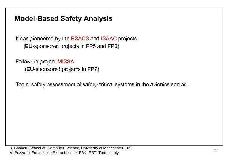 Model-Based Safety Analysis Ideas pioneered by the ESACS and ISAAC projects. (EU-sponsored projects in