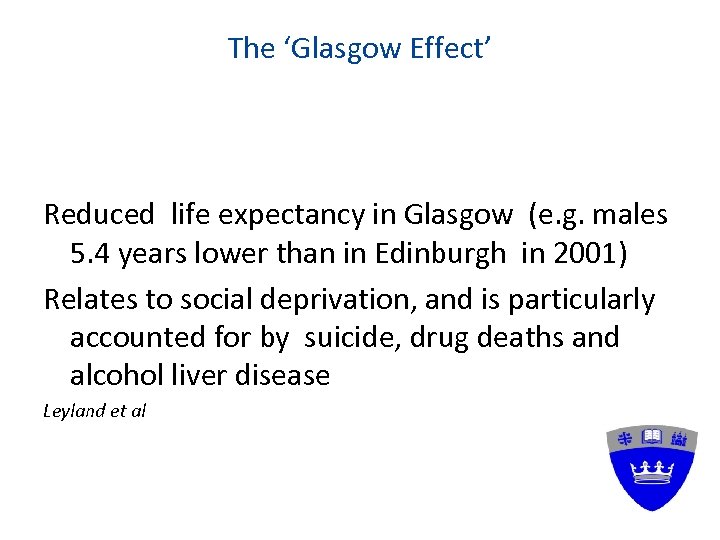The ‘Glasgow Effect’ Reduced life expectancy in Glasgow (e. g. males 5. 4 years