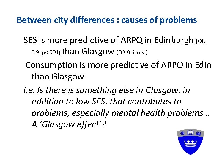 Between city differences : causes of problems SES is more predictive of ARPQ in