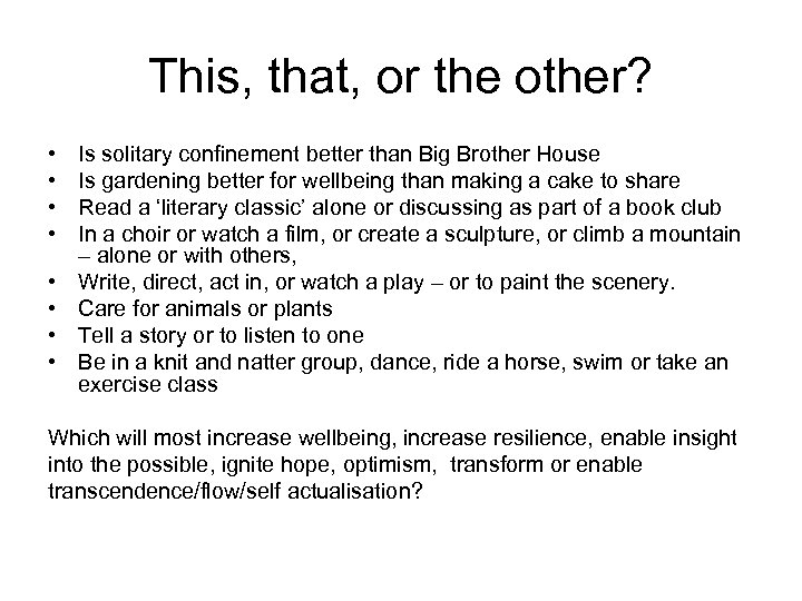 This, that, or the other? • • Is solitary confinement better than Big Brother