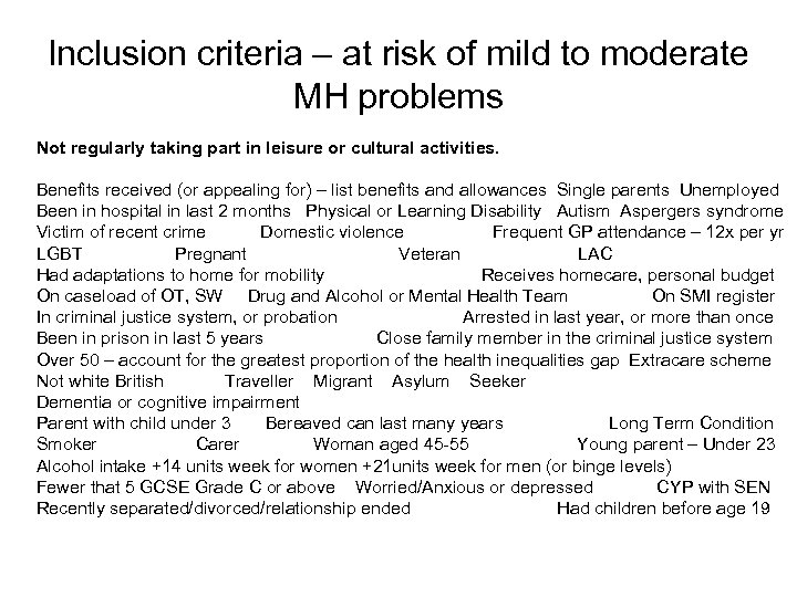 Inclusion criteria – at risk of mild to moderate MH problems Not regularly taking