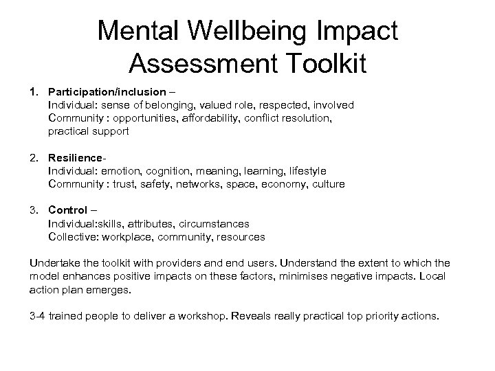 Mental Wellbeing Impact Assessment Toolkit 1. Participation/inclusion – Individual: sense of belonging, valued role,