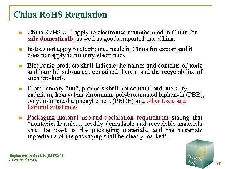 China Ro. HS Regulation n China Ro. HS will apply to electronics manufactured in