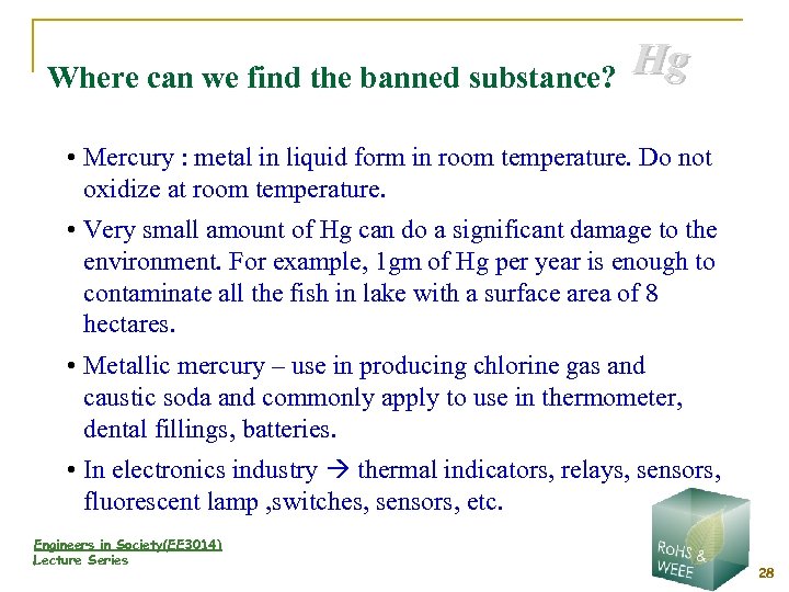 Where can we find the banned substance? Hg • Mercury : metal in liquid